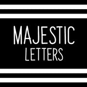 MAJESTIC LETTERS