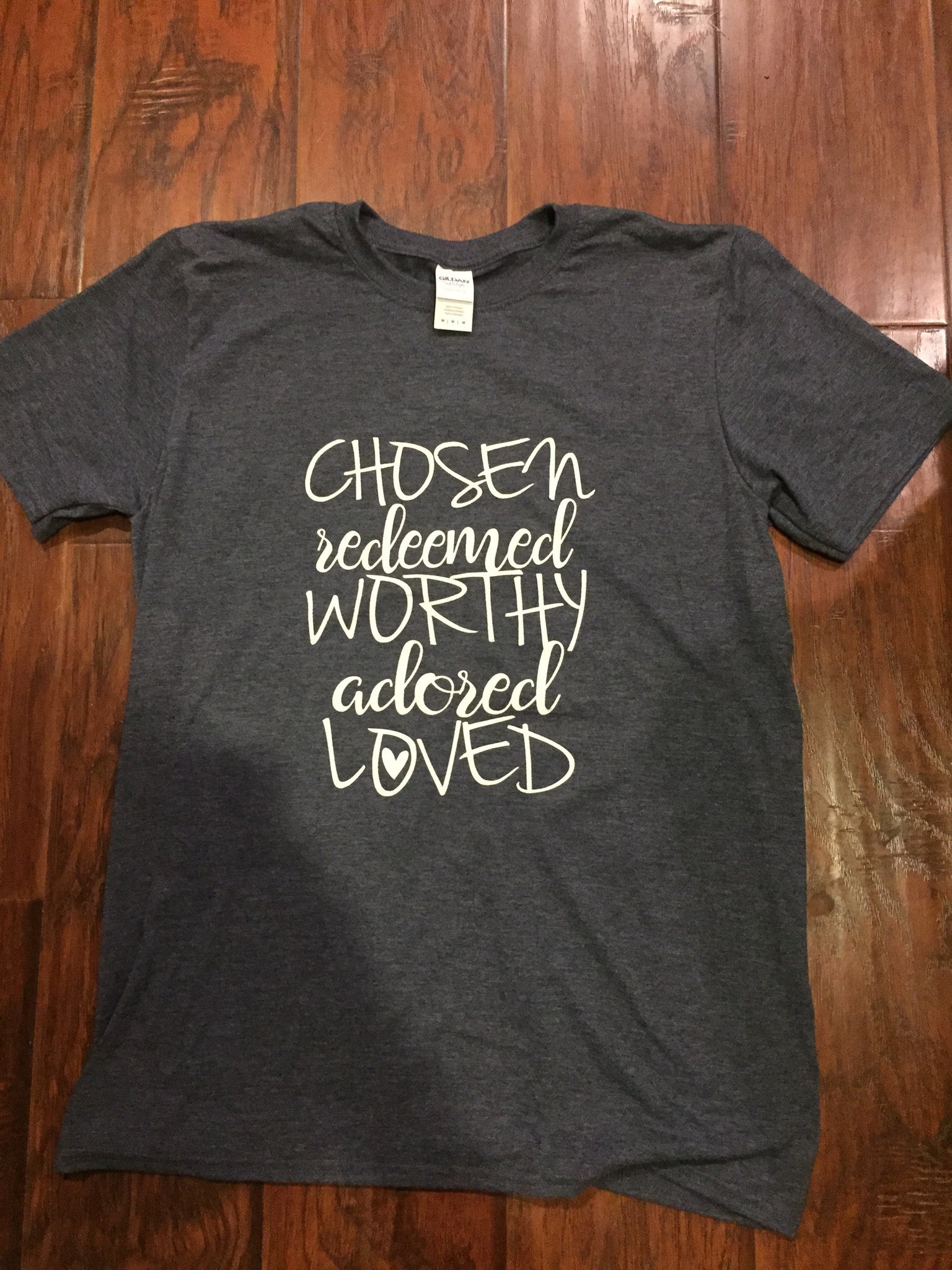Chosen, Redeemed, Worthy, Adored & Loved